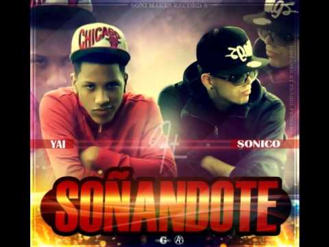 Sonico Y Yai - Soñandote (2013)