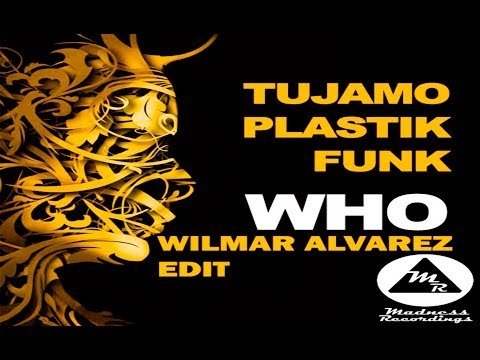 Tujamo & Plastik Funk - Who (Wilmar Alvarez Edit)