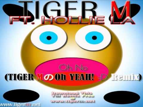 Hollie LA - Oh No (TIGER M Oh Yeah! =D Remix) [TIGER M]
