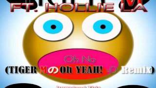 Hollie LA - Oh No (TIGER M Oh Yeah! =D Remix) [TIGER M]