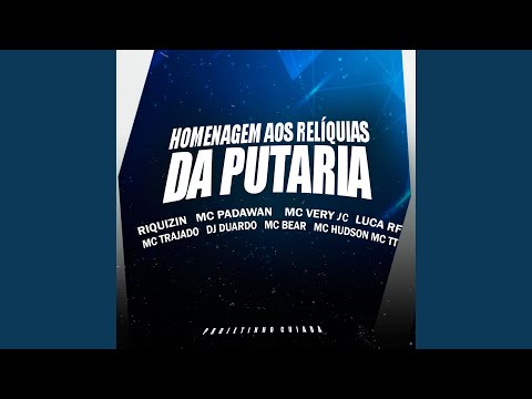 Homenagem aos Relíquias da Putaria (feat. Luca RF, Mc Trajado, DJ Duardo, Mc Bear, Mc Hudson &...