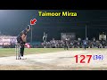 Need 127 Runs From 36 Balls | Tamour Mirza Batting|Taimoor Mirza Six| Best Match In Cricket History