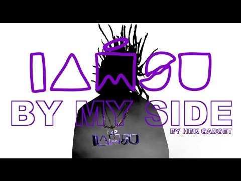 IAMSU! "By My Side" Lyric Video [By HBK GADGET]