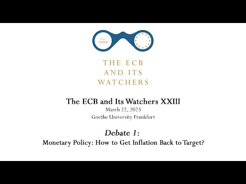 The ECB and Its Watchers XXIII - Debate 1: Monetary Policy: How to Get Inflation Back to Target?