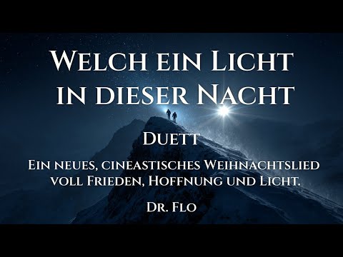 🇩🇪 ✨  Welch ein Licht in dieser Nacht — Duett (Weihnachtslied | Cinematic Version) | Dr. Flo