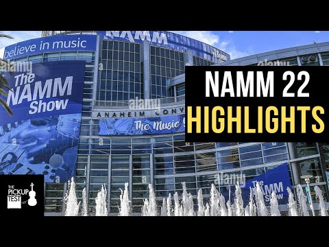 NAMM 2022 Highlights For String Players!