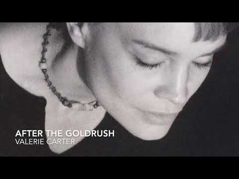 After The Goldrush Valerie Carter