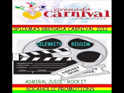 ADMIRAL JUICE - ROCK IT - CELEBRITY RIDDIM - GRENADA SOCA 2012