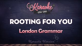 London Grammar - Rooting for You | SING SING KARAOKE