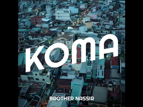 Brother Nassir - Koma (Official Audio)
