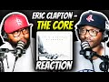 Eric Clapton - The Core (REACTION) #ericclapton #reaction #trending
