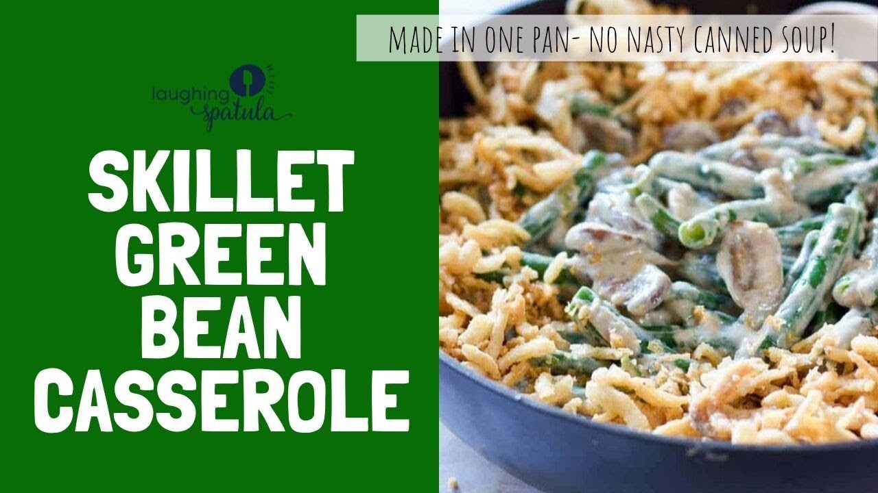 Homemade Skillet Green Bean Casserole by Laughing Spatula
