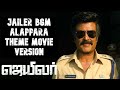 Jailer BGM Alappara Theme Movie Version AnirudhOfficial Superstar Rajinikanth Nelson
