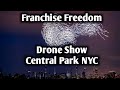 Drone Show in Central Park: Franchise Freedom