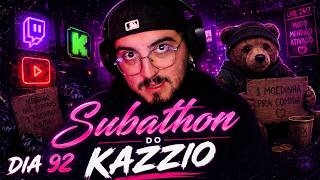 3º SUBATHON DO KAZZIO - DIA 92