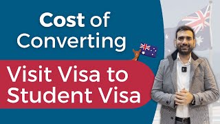 How Much Does it Cost to Convert from Visitor Visa to Student Visa 2022 | The Migration