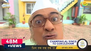 NEW! Ep 3018 - Champaklal Sings To Gokuldham  Song