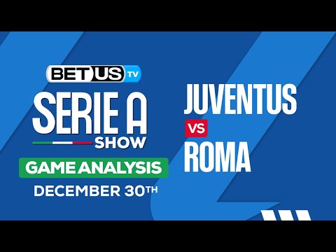 Juventus vs Roma | Serie A Expert Predictions, Soccer Picks & Best Bets