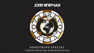 John Newman-Something Special (Official Audio)