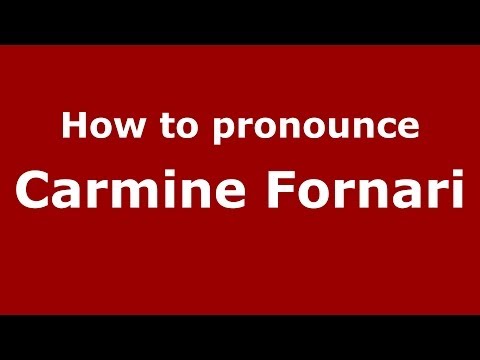 How to pronounce Carmine Fornari (Italian/Italy)  - PronounceNames.com