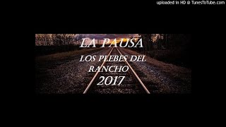 Los plebes del rancho de Ariel Camacho- La Pausa (2017)