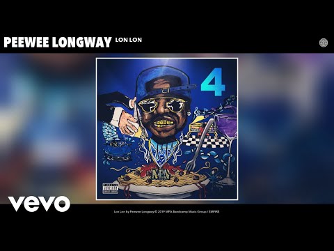 Peewee Longway - Lon Lon (Audio)