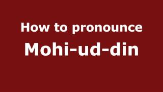 How to pronounce Mohi-Ud-Din