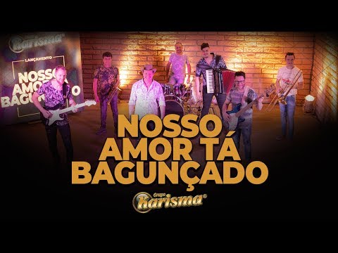 Grupo Karisma - Nosso Amor Tá Bagunçado [ OFICIAL ]