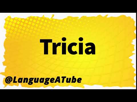 Tricia Pronunciation ⚡️ How To Pronounce Tricia!