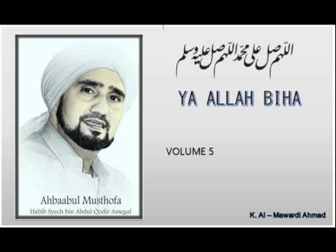 Habib Syech Bin Abdul Qodir Assegaf Yaa Allah Biha