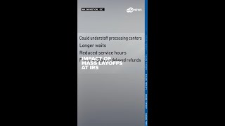 Trump administration's IRS job cuts could delay refunds