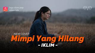 Download lagu MIMPI YANG HILANG - IKLIM (COVER VIDEO LIRIK) BY EVA MUSIK mp3