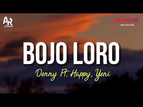 Bojo Loro - Denny Caknan Ft. Happy Asmara, Yeni Inka (LIRIK)