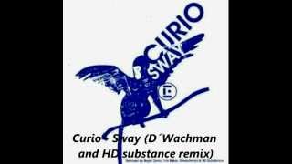 Curio - Sway (D´Wachman and HD substance remix)
