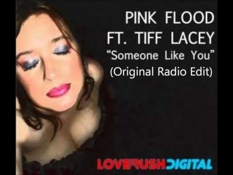 Pink Flood feat. Tiff Lacey - Someone Like You (Original Radio Edit)[HD]