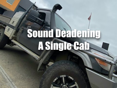 Sound Deadening a Single Cab Landcruiser