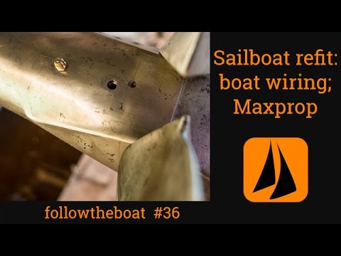 Esper Refit 36 -  boat wiring; Maxprop grease nipple; Torlon Cutlass
