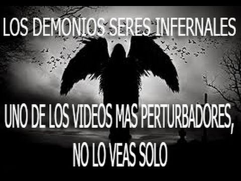 Los demonios seres infernales vídeo| bastante perturbador parte 1| no lo veas solo