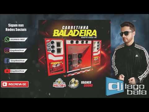 CD CARRETINHA BALADEIRA DE ARAPUTANGA-MT (RITMADO AGRESSIVO) - DJ IAGO BALA