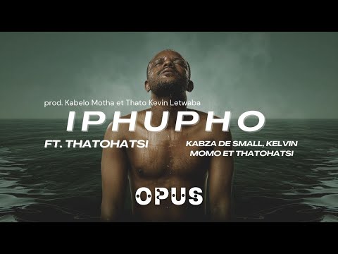 Kabza De Small, Kelvin Momo et Thatohatsi - Iphupho (prod. Kabelo Motha et Thato Kevin Letwaba)