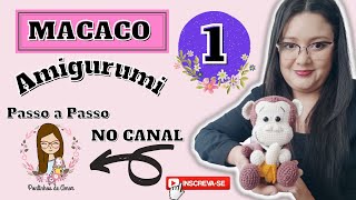 COMO FAZER MACACO AMIGURUMI PARTE 1 | Passo a Passo para iniciantes
