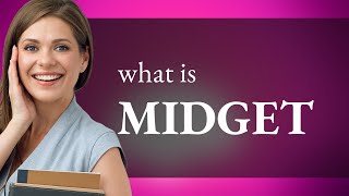 Midget — what is MIDGET meaning