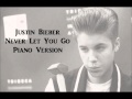 Justin Bieber-Never Let You Go {Piano Version ...