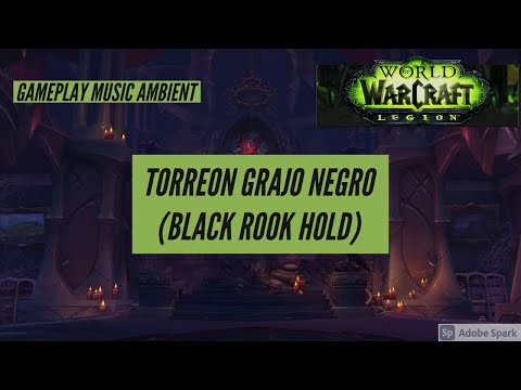 WoW Gameplay - Torreón Grajo Negro, música, sonido ambiente / BLACK ROOK HOLD MUSIC & AMBIENT SOUNDS