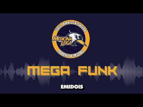 MEGA FUNK - MEDICINA LEIGA - AAL UFPEL (DJ EMIDOIS)