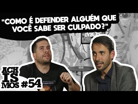 ADVOGADO CRIMINALISTA - ACHISMOS PODCAST #54