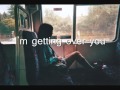 The Click 5 - I'm Getting Over You with lyrics