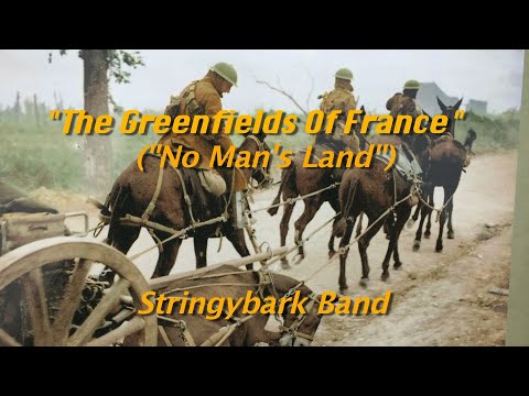 "Greenfields Of France" ("No Man's Land")  Stringybark Band #John McDermott #Eric Bogle #The Furey's