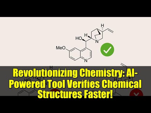 Revolutionizing Chemistry: AI-Powered Tool Verifies Chemical Structures Faster!