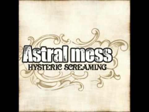 ASTRALMESS - HYSTERIC SCREAMING [full album]